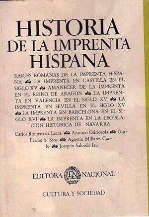 HISTORIA DE LA IMPRENTA HISPANICA. Raíces romanas de la imprenta hispana y amanecer de la imprent...