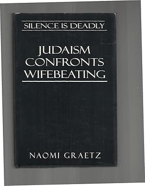 Seller image for SILENCE IS DEADLY: Judaism Confronts Wife Beating. for sale by Chris Fessler, Bookseller