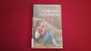 Immagine del venditore per GOOD-BYE, MY WISHING STAR venduto da Betty Mittendorf /Tiffany Power BKSLINEN