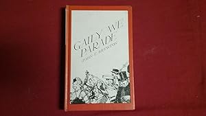 Seller image for GAILY WE PARADE for sale by Betty Mittendorf /Tiffany Power BKSLINEN