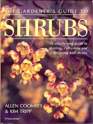 Seller image for Gardener's Guide to Shrubs, The: A step-by-step guide to planting, cultivating and designing with shrubs for sale by Sapience Bookstore