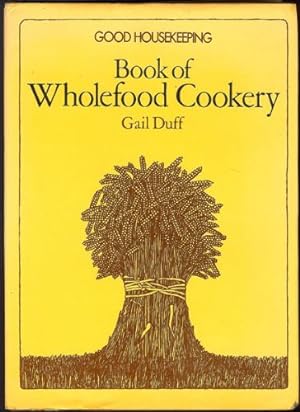 Seller image for Good Housekeeping Book of Wholefood Cookery for sale by Sapience Bookstore