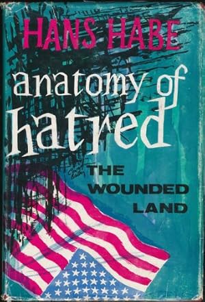 Anatomy of Hatred; The Wounded Land