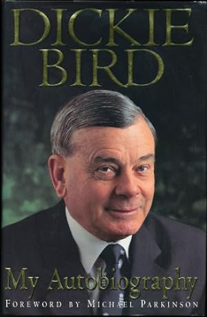 Bild des Verkufers fr Dickie Bird; My Autobiography zum Verkauf von Sapience Bookstore