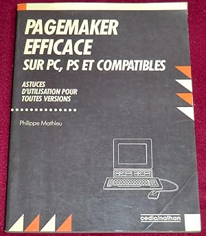 Image du vendeur pour PAGEMAKER EFFICACE SUR PC, PS ET COMPATIBLES - Astuces d'utilisation pour toutes versions mis en vente par LE BOUQUINISTE