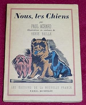 Seller image for NOUS, LES CHIENS for sale by LE BOUQUINISTE