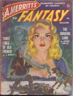 Seller image for A. MERRITT'S FANTASY MAGAZINE: February, Feb. 1950 ("The Smoking Land") for sale by Books from the Crypt