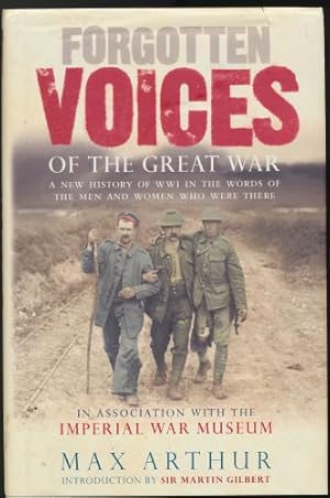 Forgotten Voices of the Great War -A New History of WWI In The Words Of The Men And Women Who Wer...