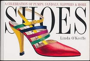 Imagen del vendedor de Shoes. A Celebration of Pumps, Sandals, Slippers & More. a la venta por Sapience Bookstore