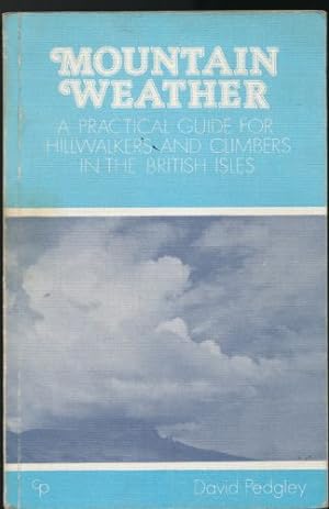 Bild des Verkufers fr Mountain Weather : A Practical Guide for Hillwalkers and Climbers in the British Isles zum Verkauf von Sapience Bookstore