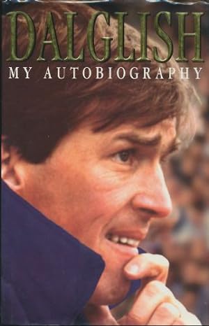 Seller image for Dalglish My Autobiography for sale by Sapience Bookstore