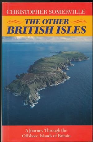 Other British Isles, The: A Journey Through the Offshore Islands of Britain