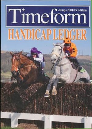 Timeform Handicap Ledger: Jumps2004/05 Edition.