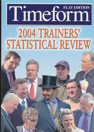 Timeform 2004 Trainers' Statistical Review : Flat edition.