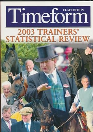 Timeform 2003 Trainers' Statistical Review : Flat edition.