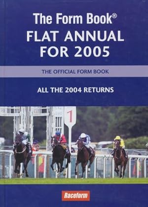 Bild des Verkufers fr The Form Book : Flat Annual for 2005 (All the 2004 returns) zum Verkauf von Sapience Bookstore