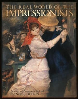 Image du vendeur pour Real World of the FImpressionists, The; Paintings and Photgraphs 1848-1918 mis en vente par Sapience Bookstore