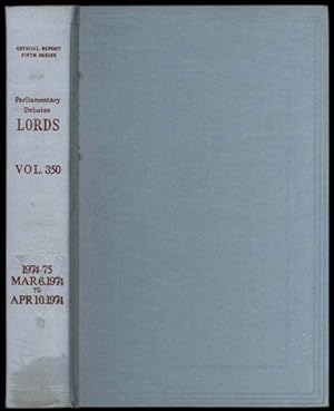 Immagine del venditore per Parliamentary Debates (Hansard); Fifth Series - Volume CCCL. House of Lords Official Report. First Session of the Forty-Sixth Parliament of the United Kingdom of Great Britain and Northern Ireland 23 Elizabeth II. Third Volume of Session 1973-74. Comprising period from Monday, 3rd June, - Friday, 28th June, 1974 venduto da Sapience Bookstore