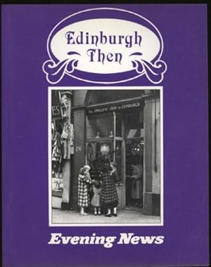 Image du vendeur pour Edinburgh Then: Evening News mis en vente par Sapience Bookstore