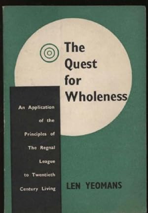 Quest for Wholeness, The: An application of the principles of the Regnal League to twentieth cent...