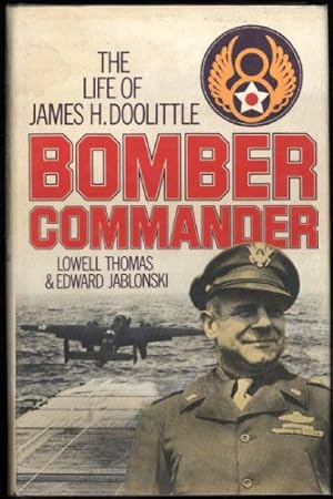 Image du vendeur pour Bomber Commander; The Life of James H. Doolittle mis en vente par Sapience Bookstore