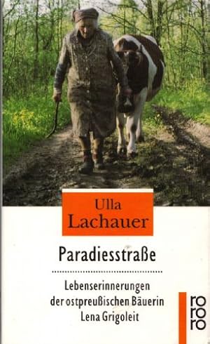 Image du vendeur pour Paradiesstrae.: Lebenserinnerungen der ostpreuischen B&#228;uerin Lena Grigoleit mis en vente par Sapience Bookstore