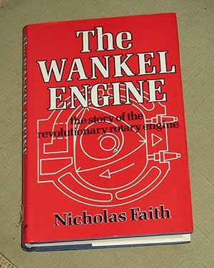 Image du vendeur pour The Wankel Engine - The Story of the Revolutionary Rotary Engine mis en vente par Makovski Books