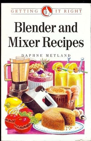 Imagen del vendedor de Blender and Mixer Recipes a la venta por Sapience Bookstore