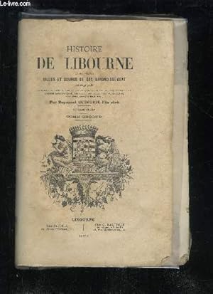 Seller image for HISTOIRE DE LIBOURNE DES AUTRES VILLES ET BOURGS DE SON ARRONDISSEMENT - TOME SECOND SEUL - DEUXIEME EDITION for sale by Le-Livre