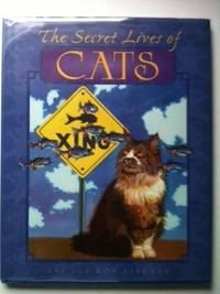 Seller image for The Secret Lives Of Cats for sale by WellRead Books A.B.A.A.