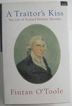 Seller image for A Traitor's Kiss, the Life of Richard Brinsley Sheridan; for sale by BOOKS & THINGS