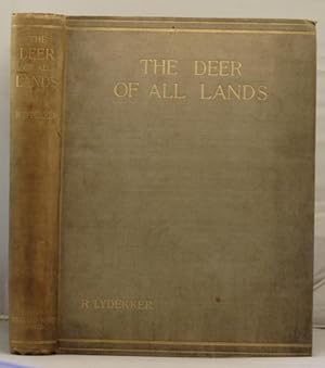 The Deer of all Lands. A history of the family Cervidae living and extinct