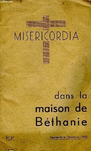 Image du vendeur pour MISERICORDIA, DANS LA MAISON DE BETHANIE, N 37, SEPT.-OCT. 1952 mis en vente par Le-Livre