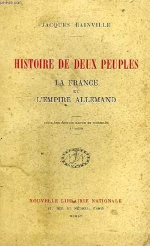 Immagine del venditore per HISTOIRE DE DEUX PEUPLES, LA FRANCE ET L'EMPIRE ALLEMAND venduto da Le-Livre