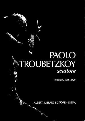 PAOLO TROUBETZKOY Scultore - Verbania, 1966-1938