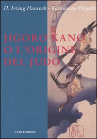 Immagine del venditore per JigoroKano e l'origine del Judo. venduto da FIRENZELIBRI SRL
