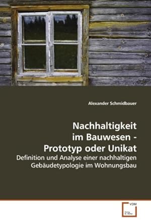 Immagine del venditore per Nachhaltigkeit im Bauwesen - Prototyp oder Unikat venduto da Rheinberg-Buch Andreas Meier eK