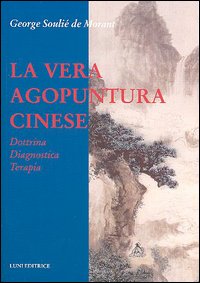Seller image for La vera agopuntura cinese. Dottrina, Diagnostica, Terapia. for sale by FIRENZELIBRI SRL
