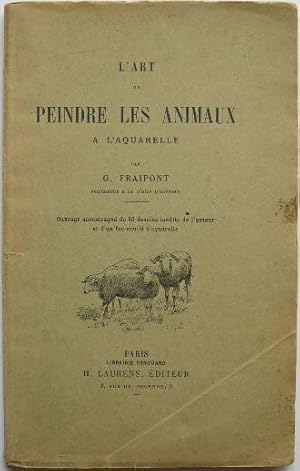 Seller image for L'art de peindre les animaux  l'aquarelle. for sale by Librairie les mains dans les poches