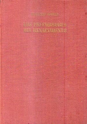 LOS PRECURSORES DEL RENACIMIENTO. Prólogo de Fernán Félix de Amador. 77 ilustraciones