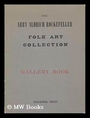 Immagine del venditore per The Abby Aldrich Rockefeller Folk Art Collection : Gallery Book venduto da MW Books