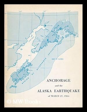 Seller image for Anchorage and the Alaska Earthquake of March 27 1964 / by Glen V. Berg and James L. Stratta for sale by MW Books