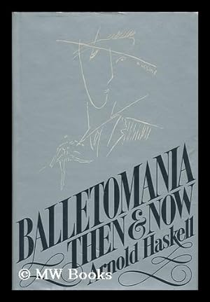 Imagen del vendedor de Balletomania Then and Now / Arnold Haskell a la venta por MW Books
