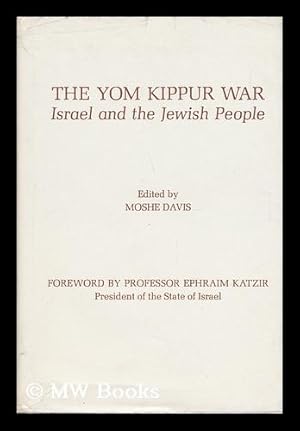 Seller image for The Yom Kippur War : Israel and the Jewish People / Edited by Moshe Davis for sale by MW Books