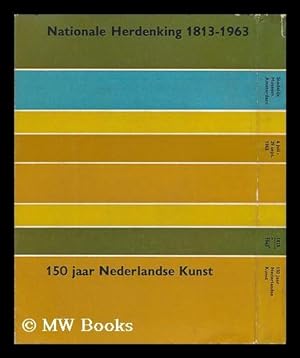Image du vendeur pour National Herdenking 1813-1963, 150 Jaar Nederlandse Kunst mis en vente par MW Books