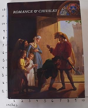 Seller image for Romance & Chivalry: History and Literature Reflected in Early Nineteenth-Century French Painting: An Exhibition Organised by The Matthiesen Gallery and Stair Sainty Matthisen Inc., London and New York for sale by Mullen Books, ABAA