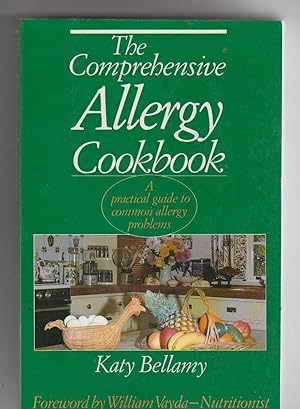 THE COMPREHENSIVE ALLERGY COOKBOOK. A Practical Guide to Common Allergy Problems