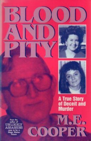 Image du vendeur pour BLOOD AND PITY A True Story of Deceit and Murder mis en vente par Loretta Lay Books