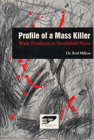 PROFILE OF A MASS KILLER Wade Frankum at Strathfield Plaza