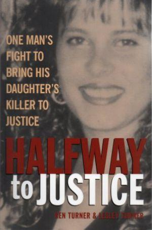 Seller image for HALFWAY TO JUSTICE One man's fight to bring his daughter's killer to justice for sale by Loretta Lay Books